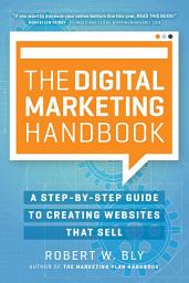 Icon image The Digital Marketing Handbook: A Step-By-Step Guide to Creating Websites That Sell
