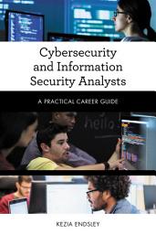 Icon image Cybersecurity and Information Security Analysts: A Practical Career Guide