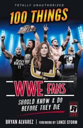 Icon image 100 Things WWE Fans Should Know & Do Before They Die