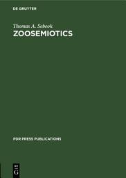 Icon image Zoosemiotics: At the Intersection of Nature and Culture