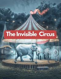 Icon image The Invisible Circus