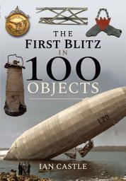 Icon image The First Blitz in 100 Objects