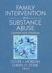 Icon image Family Interventions in Substance Abuse: Current Best Practices