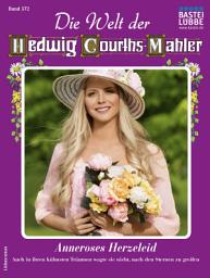 Icon image Die Welt der Hedwig Courths-Mahler 572: Anneroses Herzeleid