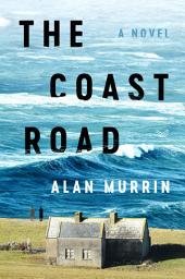 Icon image The Coast Road: A Novel
