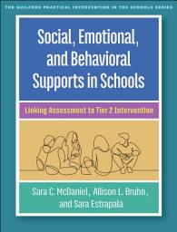Icon image Social, Emotional, and Behavioral Supports in Schools: Linking Assessment to Tier 2 Intervention