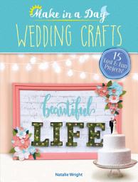 Icon image Make in a Day: Wedding Crafts