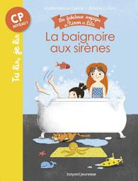 Icon image Les fabuleux voyages de Ninon et Lila, Tome 01: La baignoire aux sirènes - Tu lis, je lis n°17