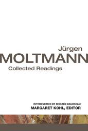Icon image Jrgen Moltmann: Collected Readings