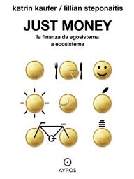 Icon image Just Money. La finanza da egosistema a ecosistema