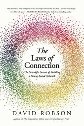 Icon image The Laws of Connection: The Scientific Secrets of Building a Strong Social Network