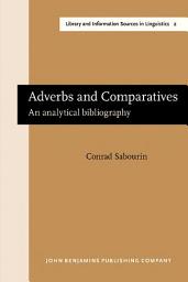 Icon image Adverbs and Comparatives: An analytical bibliography