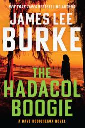Icon image The Hadacol Boogie: A Dave Robicheaux Novel