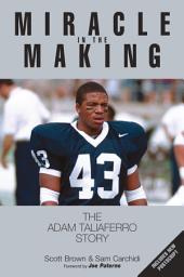 Icon image Miracle in the Making: The Adam Taliaferro Story