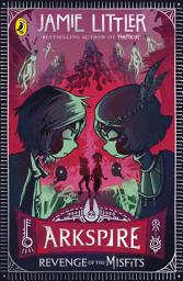Icon image Arkspire 3: Revenge of the Misfits: An epic illustrated adventure from the bestselling author of Frostheart