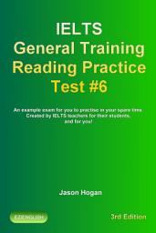 Icon image IELTS General Training Reading Practice Test #6. An Example Exam for You to Practise in Your Spare Time.: Created by IELTS Teachers for their students, and for you!