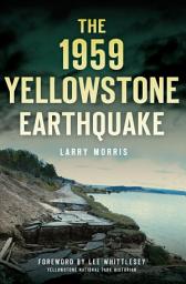 Icon image The 1959 Yellowstone Earthquake