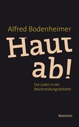 Icon image Haut ab!: Die Juden in der Beschneidungsdebatte