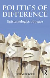Icon image Politics of Difference: Epistemologies of Peace