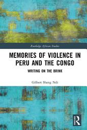 Icon image Memories of Violence in Peru and the Congo: Writing on the Brink