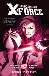 Icon image Uncanny X-Force (2013-2014): Torn and Frayed