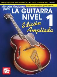 Icon image Metodo de Guitarra Moderna Grado 1, Edicion Expandida, Espanol