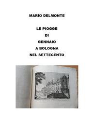 Icon image Le Piogge Di Gennaio a Bologna Nel Settecento