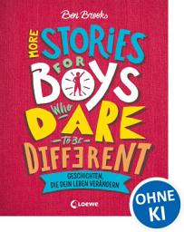 Icon image More Stories for Boys Who Dare to be Different - Geschichten, die dein Leben verändern