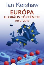 Icon image Európa globális története 1950–2017