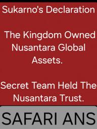 Icon image SUKARNO'S DECLARATION: THE KINGDOM OWNER OF NUSANTARA GLOBAL ASSETS