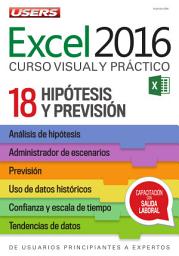 Icon image Excel 2016 – Hipótesis y previsión: De usuarios principiantes a expertos - Curso visual y práctico - 18
