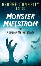 Icon image Monster Maelstrom: A Flash Fiction Halloween Anthology