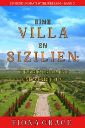 Icon image Eine Villa in Sizilien: Orangenhaine und Vergeltung (Ein Hund und Katz Wohlfühlkrimi – Band 5)