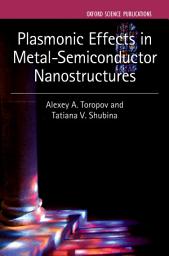 Icon image Plasmonic Effects in Metal-Semiconductor Nanostructures