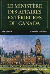 Icon image Le ministère des Affaires extérieures du Canada, Volume II: L’essor, 1946−1968