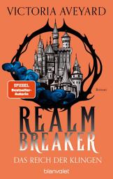 Icon image Das Reich der Klingen - Realm Breaker 2: Roman - Die epische High-Fantasy-Saga der bekannten Bestsellerautorin