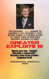 Icon image Mayores hazañas - 19 Presentando - TL Osborn en Sanando a los Enfermos y Cien hechos sobre..: Sanidad divina ¡ TODO EN UN LUGAR para Mayores Hazañas en Dios ! - Naciste para esto - Sanidad, Liberación y Restauración - Serie Equipando