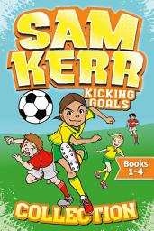 Icon image Sam Kerr Kicking Goals Collection: Featuring books 1-4 and a bonus soccer journal