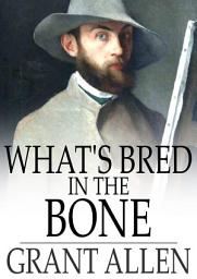 Icon image What's Bred In the Bone