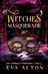 Icon image Witches' Masquerade: A Vampire Witch Paranormal Fantasy Romance and Women's Fiction