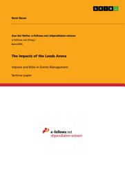 Icon image The Impacts of the Leeds Arena: Impacts and Risks in Events Management