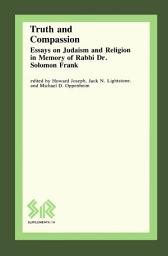 Icon image Truth and Compassion: Essays on Judaism and Religion in Memory of Rabbi Dr Solomon Frank