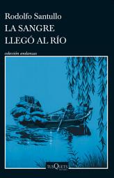 Icon image La sangre que llegó al río