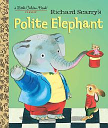 Icon image Richard Scarry's Polite Elephant