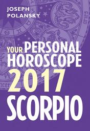 Icon image Scorpio 2017: Your Personal Horoscope