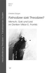 Icon image Pathodizee statt Theodizee?: Mensch, Gott und Leid im Denken Viktor E. Frankls