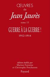 Icon image Oeuvres tome 15: Guerre à la guerre !