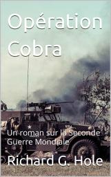 Icon image Opération Cobra: Un roman sur la Seconde Guerre Mondiale