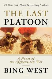 Icon image The Last Platoon: A Novel of the Afghanistan War