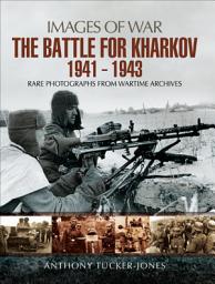 Icon image The Battle for Kharkov, 1941–1943